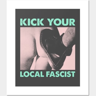 Kick your local fascist Posters and Art